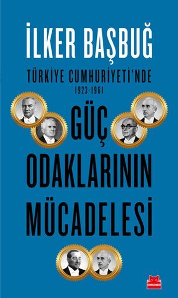 Türkiye Cumhuriyeti'nde 1923 1961 Güç Odaklarının Mücadelesi