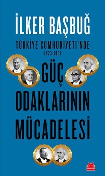 Türkiye Cumhuriyeti'nde 1923 1961 Güç Odaklarının Mücadelesi