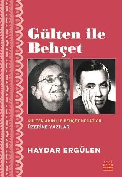 Gülten ile Behçet Gülten Akın İle Behçet Necatigil Üzerine Yazılar