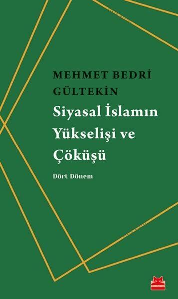 Siyasal İslamın Yükselişi ve Çöküşü Dört Dönem