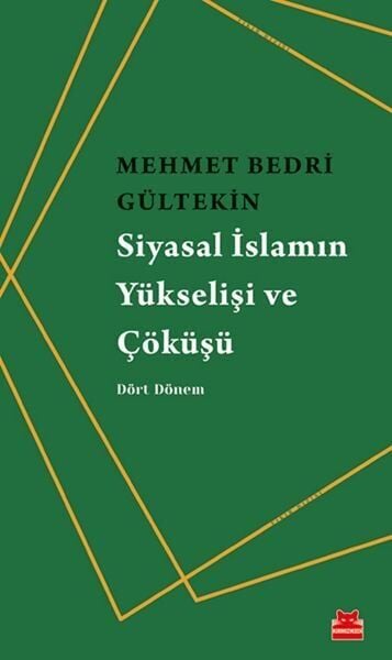 Siyasal İslamın Yükselişi ve Çöküşü Dört Dönem