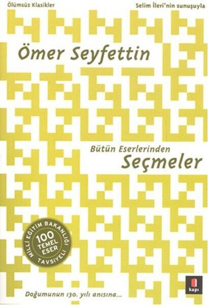 Ömer Seyfettin Bütün Eserlerinden Seçmeler 100 Temel Eser