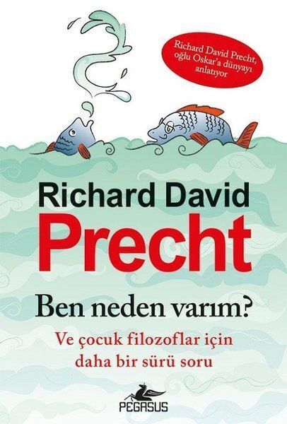 Ben Neden Varım Ve Çocuk Filozoflar İçin Daha Bir Sürü Soru