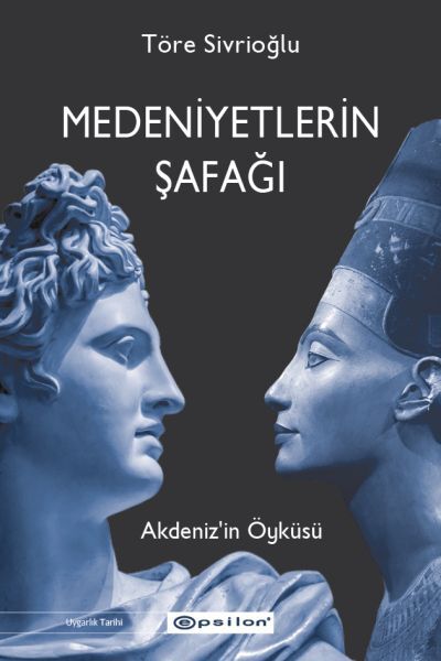 Medeniyetlerin Şafağı Akdenizin Öyküsü