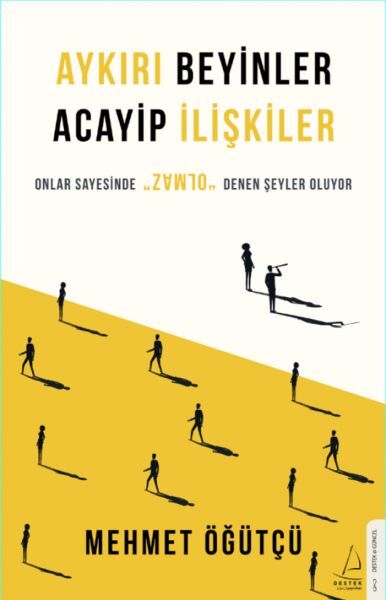 Aykırı Beyinler Acayip İlişkiler Onlar Sayesinde Olmaz Denen Şeyler Oluyor