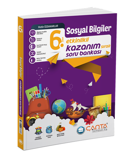 ÇANTA YAYINLARI 6. SINIF SOSYAL BİLGİLER ETKİNLİKLİ KAZANIM SORU BANKASI