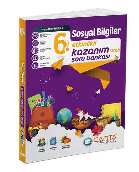 ÇANTA YAYINLARI 6. SINIF SOSYAL BİLGİLER ETKİNLİKLİ KAZANIM SORU BANKASI