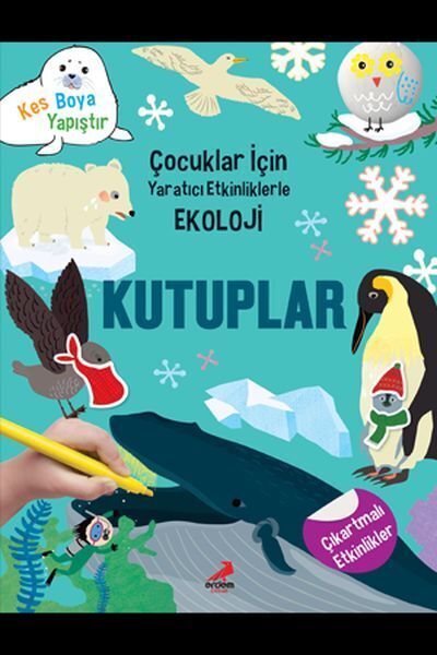 Kutuplar Çocuklar İçin Yaratıcı Etkinliklerle Ekoloji Kes Boya Yapıştır