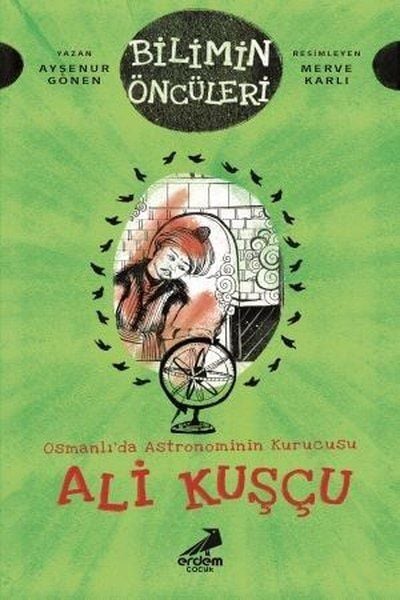 Osmanlıda Astronominin Kurucusu Ali Kuşçu Bilimin Öncüleri