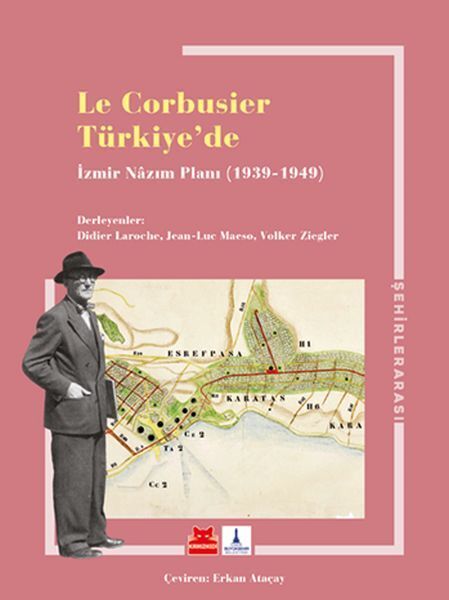 Le Corbusier Türkiyede İzmir Nazım Planı 1939 1949