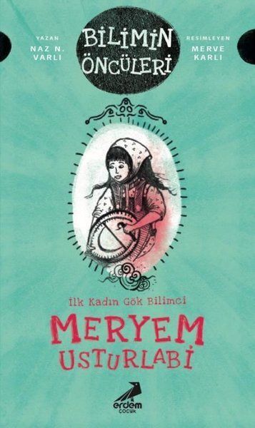 Meryem Usturlabi İlk Kadın Gök Bilimci