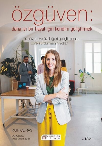 Özgüven: Daha İyi Bir Hayat İçin Kendini Geliştirmek