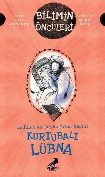Kurtubalı Lübna Endülüsün Büyük Bilim Kadını Bilimin Öncüleri