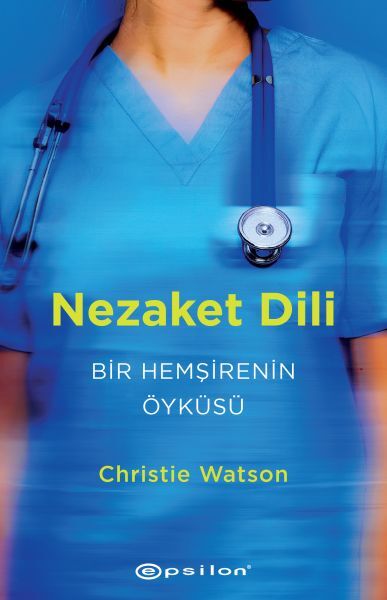 Nezaket Dili Bir Hemşirenin Öyküsü
