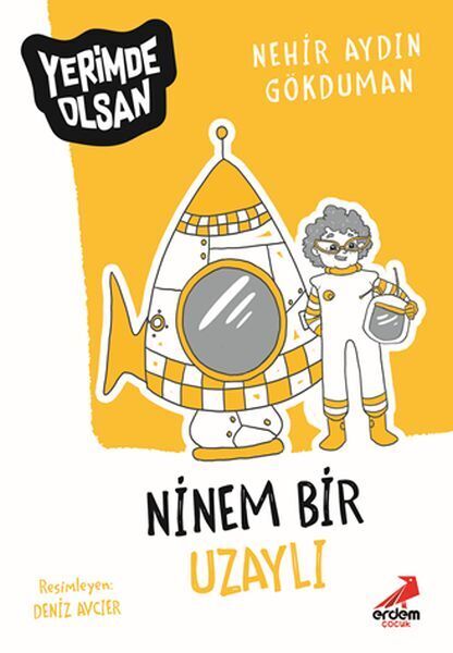Ninem Bir Uzaylı Yerimde Olsan