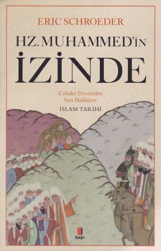 Hz. Muhammedin İzinde Cehalet Devrinden Son Halifelere İslam Tarihi