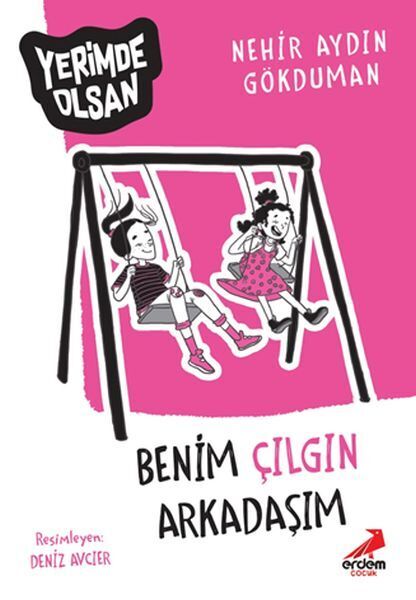 Benim Çılgın Arkadaşım Yerimde Olsan