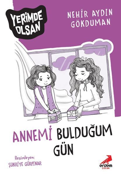 Annemi Bulduğum Gün Yerimde Olsan