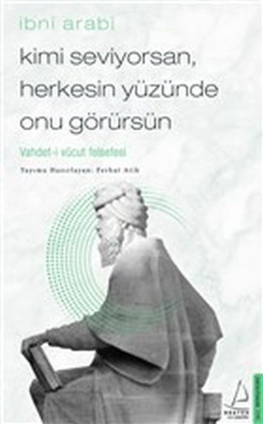 Kimi Seviyorsan Herkesin Yüzünde Onu Görürsün Vahdet İ Vücut Felsefesi