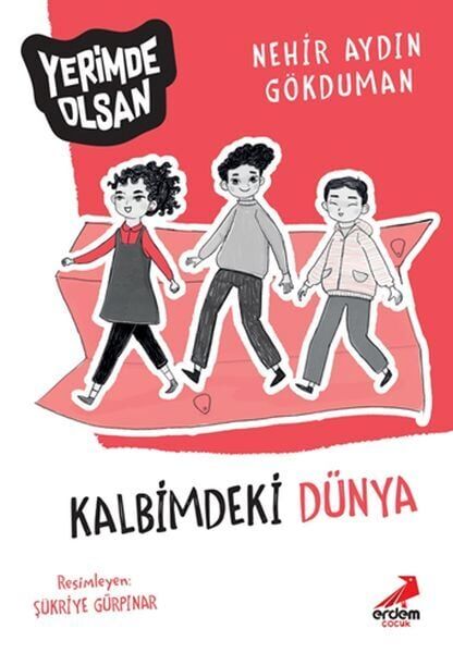 Kalbimdeki Dünya Yerimde Olsan