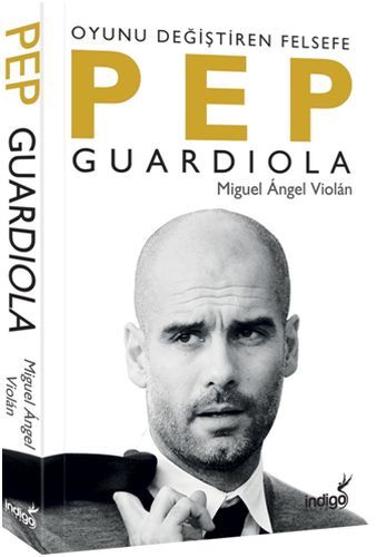 Pep Guardiola Oyunu Değiştiren Felsefe