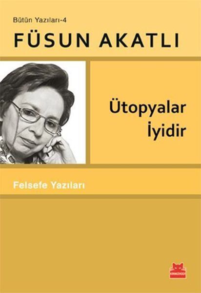 Ütopyalar İyidir Felsefe Yazıları