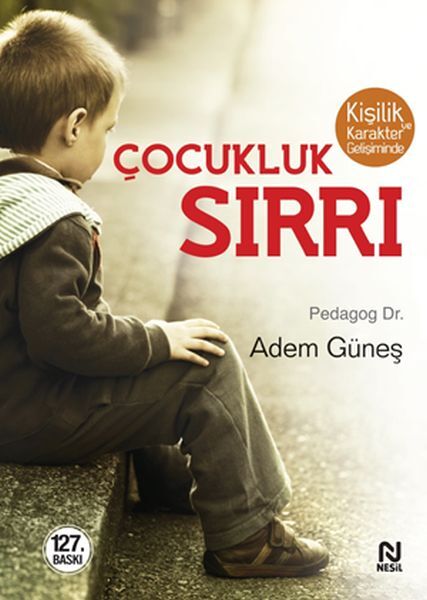 Kişilik Ve Karakter Gelişiminde Çocukluk Sırrı