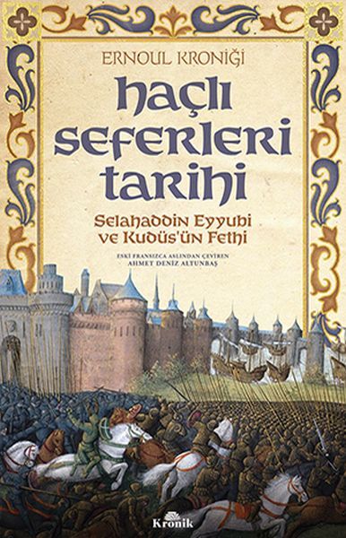 Haçlı Seferleri Tarihi Selahaddin Eyyübi ve Kudüsün Fethi
