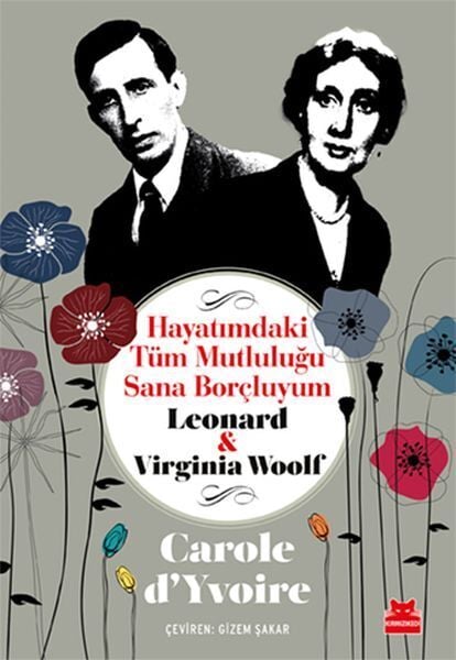 Hayatımdaki Tüm Mutluluğu Sana Borçluyum Leonard ve Virginia Woolf