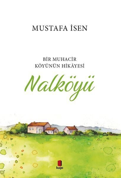 Bir Muhacir Köyünün Hikayesi Nalköyü