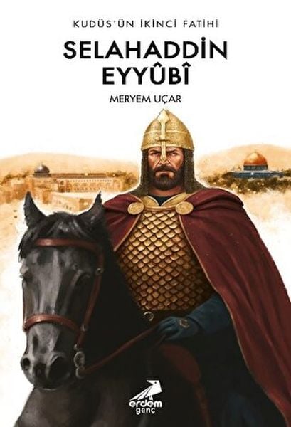 Kudüsün İkinci Fatihi Selahaddin Eyyübi