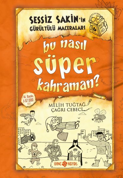 Sessiz Sakin'İn Gürültülü Maceraları 06 - Bu Nasıl Süper Kahraman? (Ciltli)
