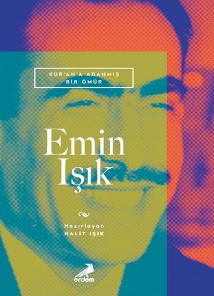 Kurana Adanmış Bir Ömür Emin Işık