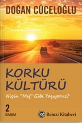 Korku Kültürü Niçin 'Mış Gibi' Yaşıyoruz