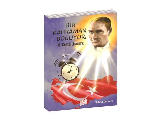 Bir Kahraman Doğuyor Mustafa Kemal Atatürk