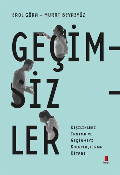 Geçimsizler Kişilikleri Tanıma ve Geçinmeyi Kolaylaştırma Kitabı