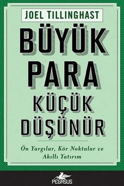 Büyük Para Küçük Düşünür Ön Yargılar, Kör Noktalar Ve Akıllı Yatırım