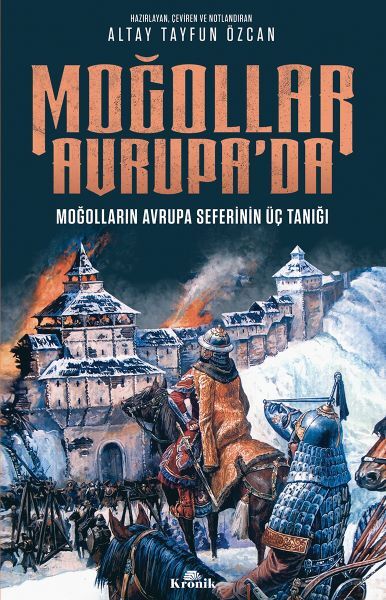 Moğollar Avrupa'da Moğolların Avrupa Seferinin Üç Tanığı 1241 1242 Avrupa Tarihi Dizisi