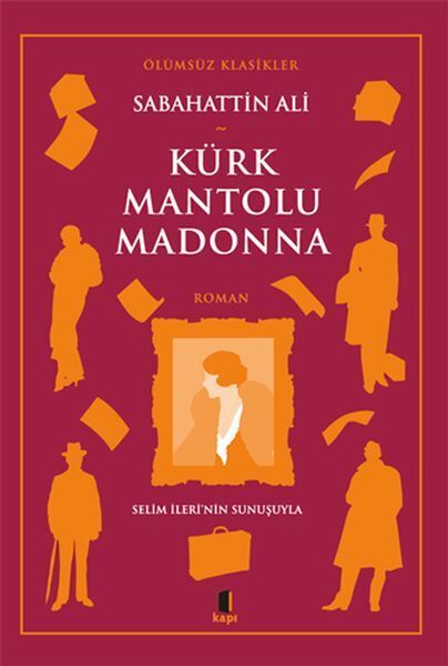 Kürk Mantolu Madonna Selim İleri'nin Sunuşuyla