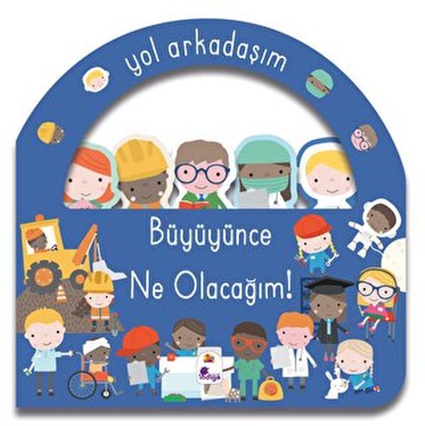 Yol Arkadaşım Büyüyünce Ne Olacağım Ciltli