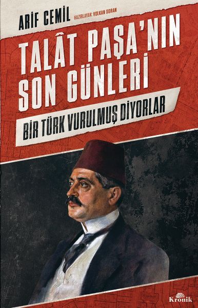 Talat Paşanın Son Günleri Bir Türk Vurulmuş Diyorlar
