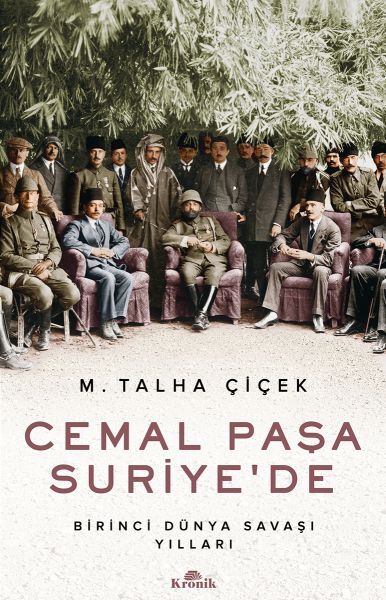 Cemal Paşa Suriyede Birinci Dünya Savaşı Yılları