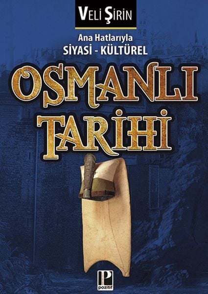 Ana Hatlarıyla Siyasi Kültürel Osmanlı Tarihi