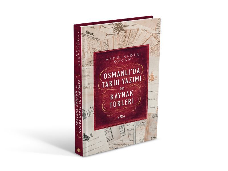 Osmanlıda Tarih Yazımı ve Kaynak Türleri Ciltli