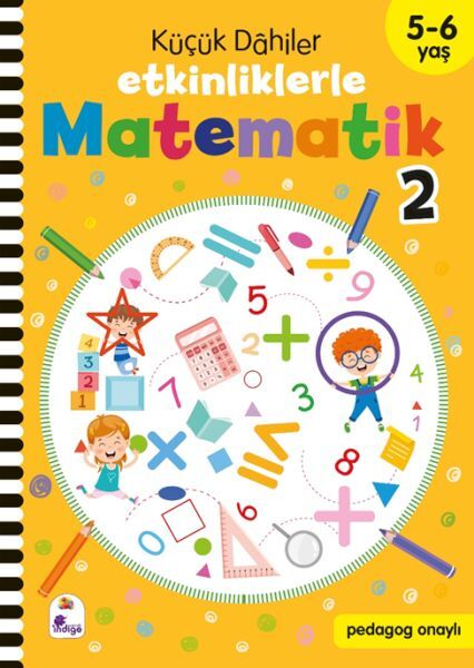 Küçük Dahiler – Etkinliklerle Matematik 2 5 6 Yaş