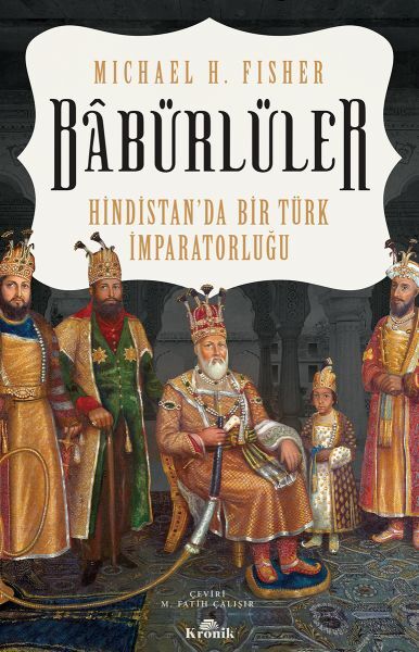 Babürlüler Hindistanda Bir Türk İmparatorluğu