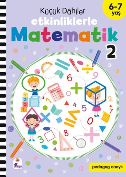 Küçük Dahiler – Etkinliklerle Matematik 2 6 7 Yaş