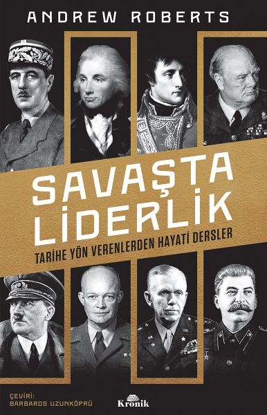 Savaşta Liderlik Tarihe Yön Verenlerden Hayati Dersler