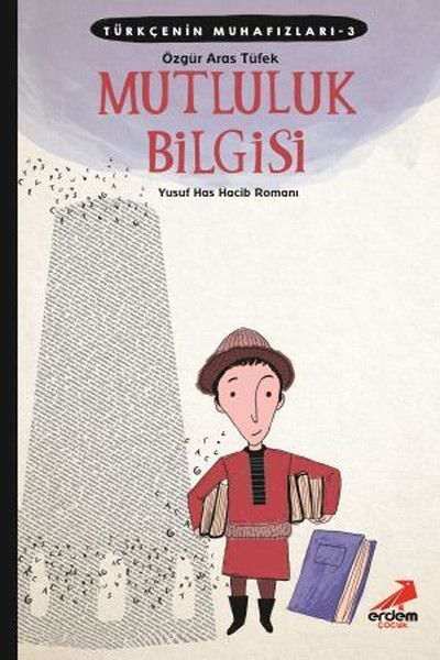 Türkçenin Muhafızları 3 Mutluluk Bilgisi