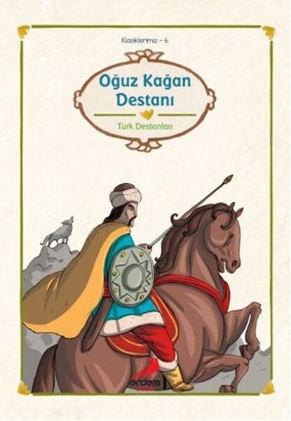 Klasiklerimiz 6 Oğuz Kağan Destanı